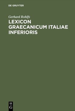 Lexicon Graecanicum Italiae Inferioris von Rohlfs,  Gerhard