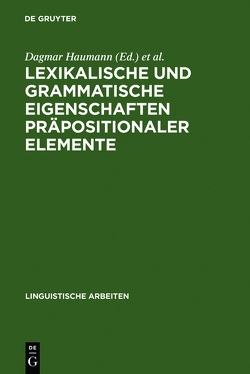 Lexikalische und grammatische Eigenschaften präpositionaler Elemente von Haumann,  Dagmar, Schierholz,  Stefan J.