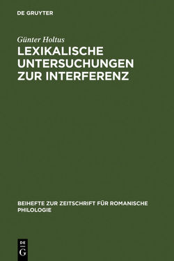 Lexikalische Untersuchungen zur Interferenz von Holtus,  Günter