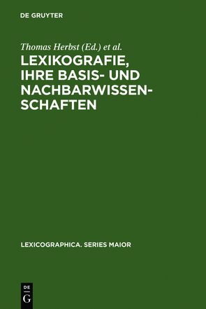 Lexikografie, ihre Basis- und Nachbarwissenschaften von Herbst,  Thomas, Lorenz,  Gunter, Mittmann,  Brigitta, Schnell,  Martin