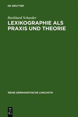 Lexikographie als Praxis und Theorie von Schaeder,  Burkhard