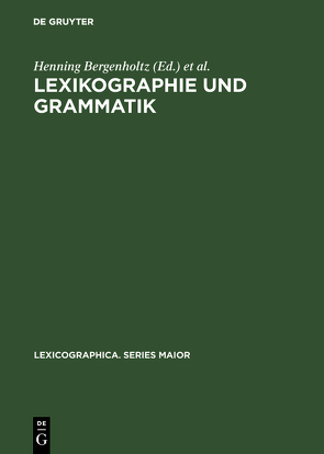 Lexikographie und Grammatik von Bergenholtz,  Henning, Kolloquium zur Grammatik im Wörterbuch 1984,  Essen, Mugdan,  Joachim