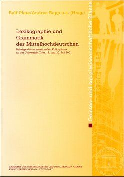 Lexikographie und Grammatik des Mittelhochdeutschen von Fournier,  Johannes, Plate,  Ralf, Rapp,  Andrea, Trauth,  Michael