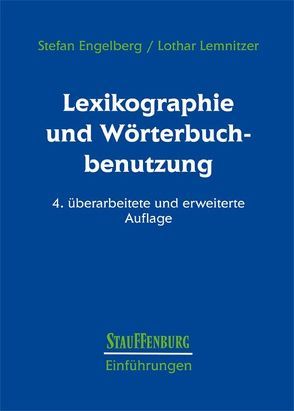 Lexikographie und Wörterbuchbenutzung von Engelberg,  Stefan, Lemnitzer,  Lothar