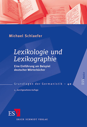 Lexikologie und Lexikographie von Schlaefer,  Michael