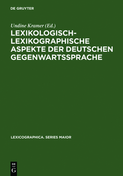 Lexikologisch-lexikographische Aspekte der deutschen Gegenwartssprache von Kramer,  Undine