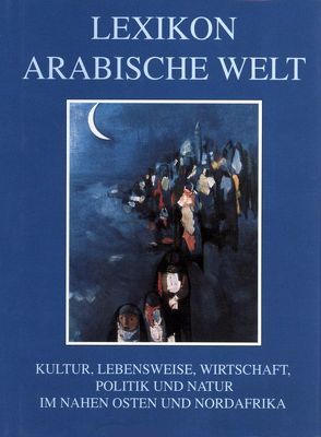Lexikon Arabische Welt von Barthel,  Günter, Stock,  Kristina