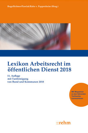 Lexikon Arbeitsrecht im öffentlichen Dienst 2018 von Krömer,  Martin, Pawlak,  Klaus, Rabe von Pappenheim,  Henning, Ruge,  Jan