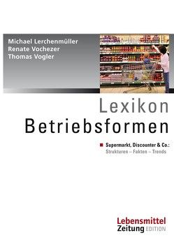 Lexikon Betriebsformen von Lerchenmüller,  Michael, Vochezer,  Renate, Vogler,  Thomas