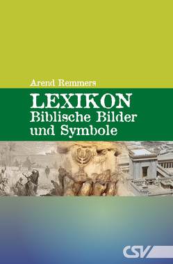 Lexikon – Biblische Bilder und Symbole von Remmers,  Arend