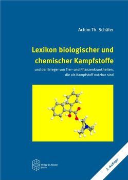 Lexikon biologischer und chemischer Kampfstoffe von Schäfer,  Achim Th