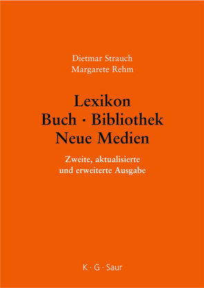 Lexikon Buch – Bibliothek – Neue Medien von Rehm,  Margarete, Strauch,  Dietmar