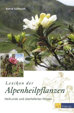 Lexikon der Alpenheilpflanzen – eBook von Süßmuth,  Astrid