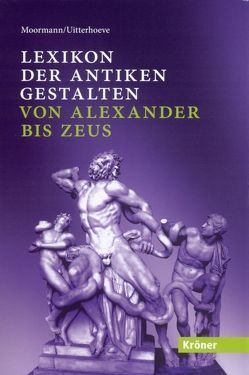 Lexikon der antiken Gestalten von Moormann,  Eric M, Pütz,  Marinus, Uitterhoeve,  Wilfried