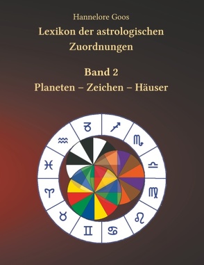 Lexikon der astrologischen Zuordnungen Band 2 von Goos,  Hannelore