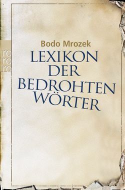 Lexikon der bedrohten Wörter von Mrozek,  Bodo