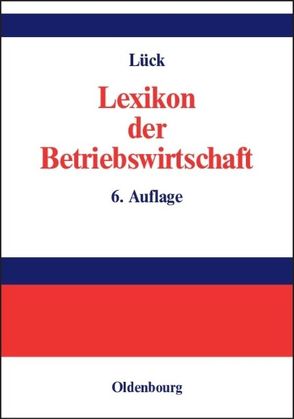 Lexikon der Betriebswirtschaft von Lück,  Wolfgang