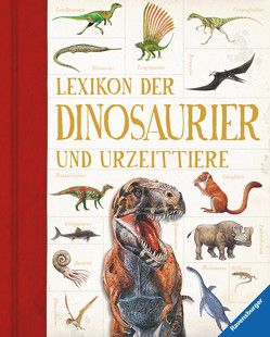 Lexikon der Dinosaurier und Urzeittiere (Ravensburger Lexika) – Umfangreiches Dino-Standardwerk für Schule und Freizeit von Voigt,  Julia