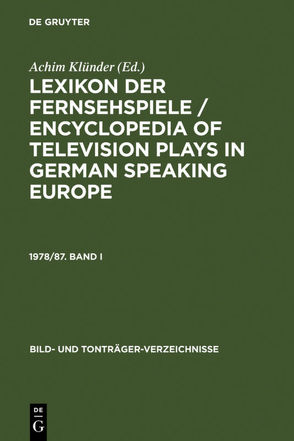 Lexikon der Fernsehspiele / Encyclopedia of television plays in German speaking Europe / Lexikon der Fernsehspiele / Encyclopedia of television plays in German speaking Europe. 1978/87. Band I von Klünder,  Achim