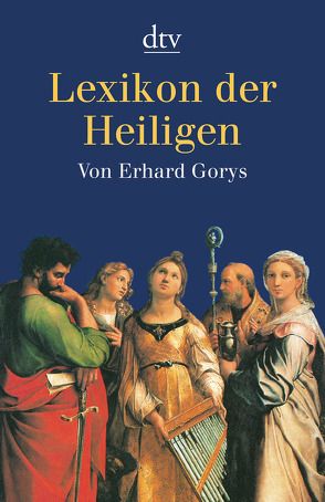 Lexikon der Heiligen von Gorys,  Erhard