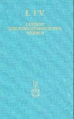 Lexikon der Indogermanischen Verben von Kümmel,  Martin Joachim, Rix,  Helmut