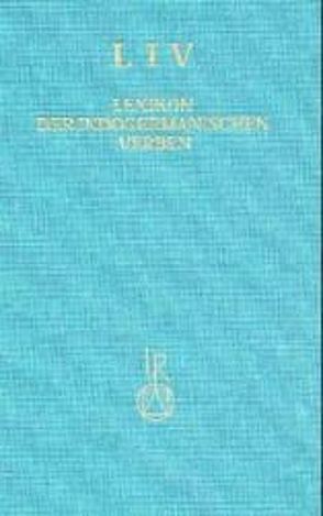 Lexikon der Indogermanischen Verben von Kümmel,  Martin Joachim, Rix,  Helmut