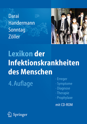 Lexikon der Infektionskrankheiten des Menschen von Darai,  Gholamreza, Handermann,  Michaela, Sonntag,  Hans-Günther, Zöller,  Lothar