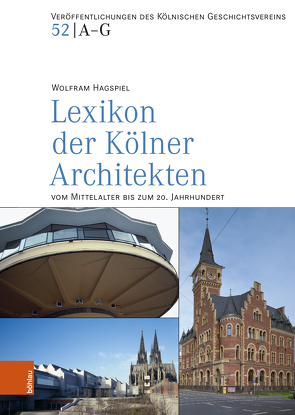 Lexikon der Kölner Architekten vom Mittelalter bis zum 20. Jahrhundert von Hagspiel,  Wolfram
