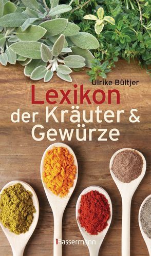 Lexikon der Kräuter & Gewürze von Bültjer,  Ulrike