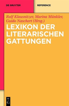 Lexikon der literarischen Gattungen von Klausnitzer,  Ralf, Münkler,  Marina, Naschert,  Guido