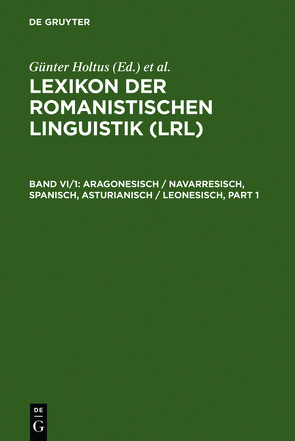 Lexikon der Romanistischen Linguistik (LRL) / Aragonesisch / Navarresisch, Spanisch, Asturianisch / Leonesisch von Holtus,  Günter, Metzeltin,  Michael, Schmitt,  Christian