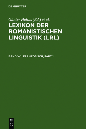 Lexikon der Romanistischen Linguistik (LRL) / Französisch von Holtus,  Günter, Metzeltin,  Michael, Schmitt,  Christian