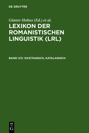 Lexikon der Romanistischen Linguistik (LRL) / Okzitanisch, Katalanisch von Holtus,  Günter, Metzeltin,  Michael, Schmitt,  Christian