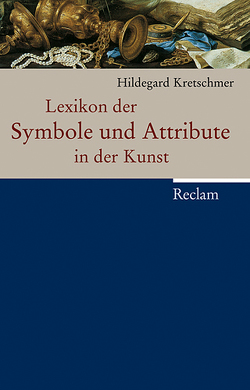 Lexikon der Symbole und Attribute in der Kunst von Kretschmer,  Hildegard