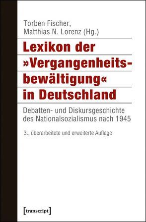 Lexikon der »Vergangenheitsbewältigung« in Deutschland von Brumlik,  Micha, Fischer,  Torben, Lorenz,  Matthias N