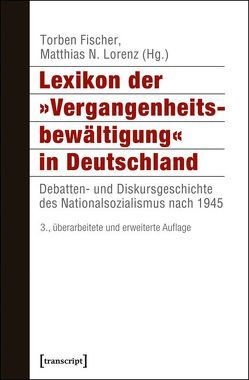 Lexikon der »Vergangenheitsbewältigung« in Deutschland von Brumlik,  Micha, Fischer,  Torben, Lorenz,  Matthias N