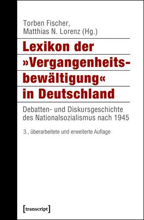 Lexikon der »Vergangenheitsbewältigung« in Deutschland von Brumlik,  Micha, Fischer,  Torben, Lorenz,  Matthias N