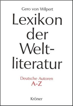 Lexikon der Weltliteratur – Deutsche Autoren von Wilpert,  Gero von