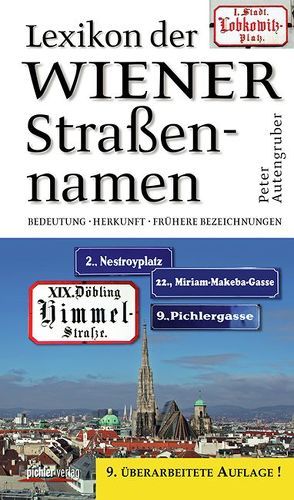 Lexikon der Wiener Straßennamen von Autengruber,  Peter