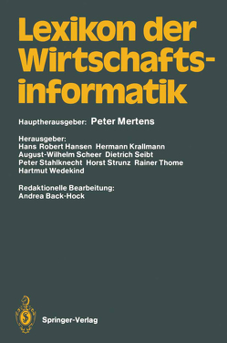 Lexikon der Wirtschaftsinformatik von Back-Hock,  Andrea, Hansen,  Hans R., Krallmann,  Hermann, Mertens,  Peter, Scheer,  August-Wilhelm, Seibt,  Dietrich, Stahlknecht,  Peter, Strunz,  Horst, Thome,  Rainer, Wedekind,  Hartmut