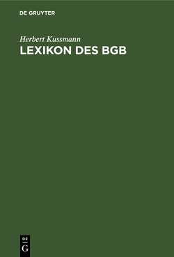 Lexikon des BGB von Kussmann,  Herbert