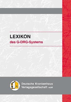 Lexikon des G-DRG-Systems von Jaeger,  Christian, Koerdt,  Stefan, Roths,  Urban