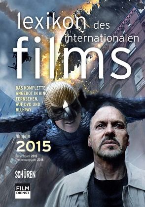 Lexikon des internationalen Films – Filmjahr 2015 von Gerle,  Jörg, Koll,  Horst Peter