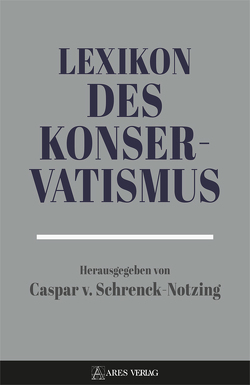 Lexikon des Konservatismus von von Schrenck-Notzing,  Caspar