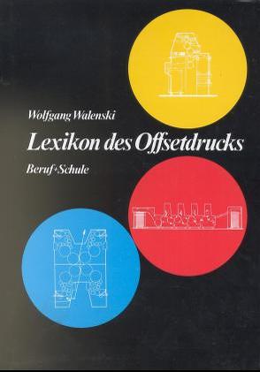 Lexikon des Offsetdrucks von Walenski,  Wolfgang