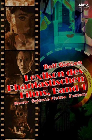 LEXIKON DES PHANTASTISCHEN FILMS, BAND 1 von Giesen,  Rolf