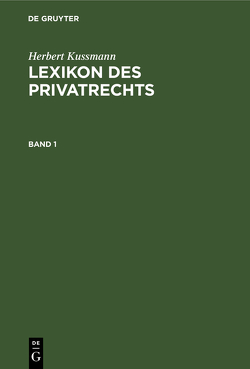 Lexikon des Privatrechts von Kussmann,  Herbert