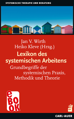 Lexikon des systemischen Arbeitens von Kleve,  Heiko, Wirth,  Jan V.