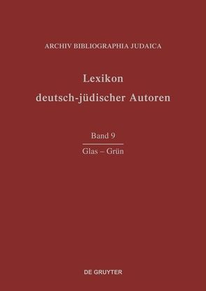 Lexikon deutsch-jüdischer Autoren / Glas-Grün von Archiv Bibliographia Judaica e.V.