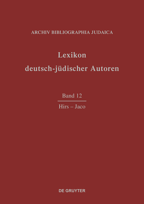 Lexikon deutsch-jüdischer Autoren / Hirs-Jaco von Archiv Bibliographia Judaica e.V.